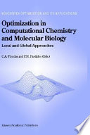 Optimization in computational chemistry and molecular biology : local and global approaches /