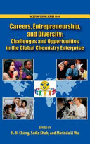 Careers, entrepreneurship, and diversity : challenges and opportunities in the global chemistry enterprise /