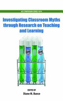 Investigating classroom myths through research on teaching and learning /