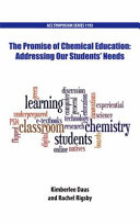 The promise of chemical education : addressing our students' needs /
