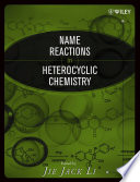 Name reactions in heterocyclic chemistry /