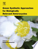 Green synthetic approaches for biologically relevant heterocycles /