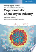 Organometallic chemistry in industry : a practical approach /