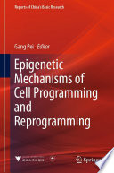 Epigenetic Mechanisms of Cell Programming and Reprogramming /