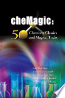CheMagic : 50 chemistry classics and magical tricks /