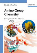 Amino group chemistry : from synthesis to the life sciences /