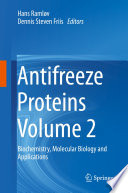 Antifreeze Proteins Volume 2 : Biochemistry, Molecular Biology and Applications /