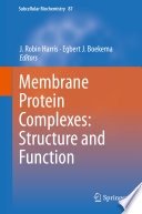 Membrane Protein Complexes: Structure and Function /
