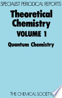 Theoretical chemistry. Vol. 1. Quantum chemistry : a review of recent literature /