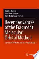 Recent Advances of the Fragment Molecular Orbital Method : Enhanced Performance and Applicability /