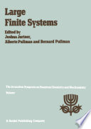 Large finite systems : procedings of the Twentieth Jerusalem Symposium on Quantum Chemistry and Biochemistry Held in Jerusalem, Israel, May 11-14, 1987 /