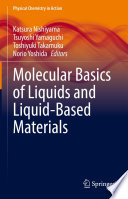 Molecular Basics of Liquids and Liquid-Based Materials /