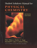 Student solutions manual for Physical chemistry /