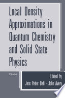 Local density approximations in quantum chemistry and solid state physics /