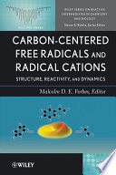 Carbon-centered free radicals and radical cations : structure, reactivity, and dynamics /