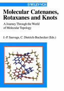 Molecular catenanes, rotaxanes and knots : a journey through the world of molecular topology /