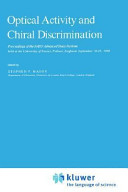 Optical activity and chiral discrimination : proceedings of the NATO Advanced Study Institute, held at the University of Sussex, Falmer, England, September 10-22, 1978 /