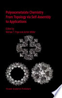 Polyoxometalate chemistry : from topology via self-assembly to applications /