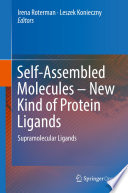 Self-Assembled Molecules - New Kind of Protein Ligands : Supramolecular Ligands /
