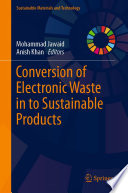 Conversion of Electronic Waste in to Sustainable Products /