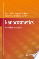 Nanocosmetics : From Ideas to Products /