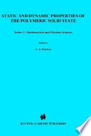 Static and dynamic properties of the polymeric solid state : proceedings of the NATO Advanced Study Institute held at Glasgow, U.K., September 6-18, 1981 /