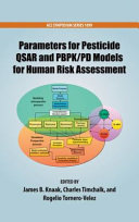 Parameters for pesticide QSAR and PBPK/PD models for human risk assessment /