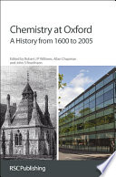 Chemistry at Oxford : a history from 1600 to 2005 /