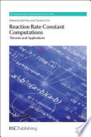 Reaction rate constant computations : theories and applications /