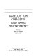 Gaseous ion chemistry and mass spectrometry /