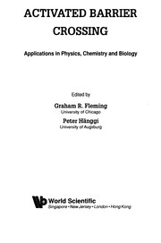 Activated barrier crossing : applications in physics, chemistry, and biology /