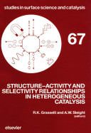 Structure-activity and selectivity relationships in heterogeneous catalysis : proceedings of the ACS Symposium on Structure-Activity Relationships in Heterogeneous Catalysis, Boston, MA, April 22-27, 1990 /