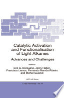 Catalytic activation and functionalisation of light alkanes : advances and challenges /