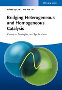 Bridging heterogeneous and homogeneous catalysis : concepts, strategies, and applications /