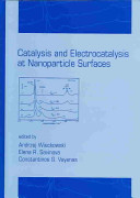 Catalysis and electrocatalysis at nanoparticle surfaces /