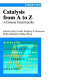 Catalysis from A to Z : a concise encyclopedia /