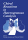 Chiral reactions in heterogeneous catalysis /