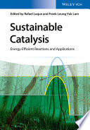 Sustainable catalysis : energy-efficient reactions and applications /