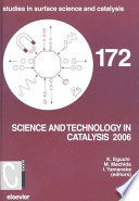 Science and Technology in Catalysis : proceedings of the fifth Tokyo conference on advanced catalytic science and technology, Tokyo, July 23-28, 2006 /