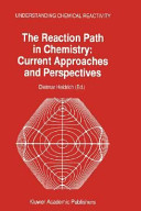 The reaction path in chemistry : current approaches and perspectives /