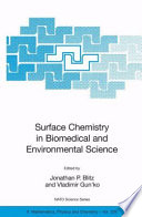 Surface chemistry in biomedical and environmental science /