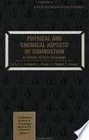 Physical and chemical aspects of combustion : a tribute to Irvin Glassman /