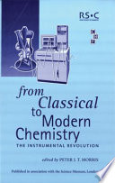 From classical to modern chemistry : the instrumental revolution /