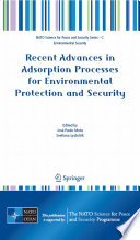Recent advances in adsorption processes for environmental protection and security /
