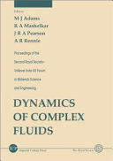 Dynamics of complex fluids : proceedings of the Second Royal Society-Unilever Indo-UK Forum in Materials Science and Engineering /