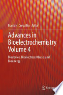 Advances in Bioelectrochemistry Volume 4       : Biodevice, Bioelectrosynthesis and Bioenergy /