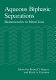 Aqueous biphasic separations : biomolecules to metal ions /