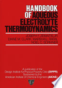 Handbook of aqueous electrolyte thermodynamics : theory & application /