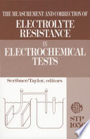 The Measurement and correction of electrolyte resistance in electrochemical tests /