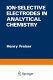 Ion-selective electrodes in analytical chemistry /